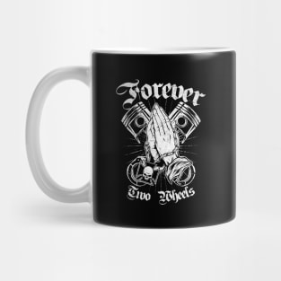 Forever Two Wheels Pray Mug